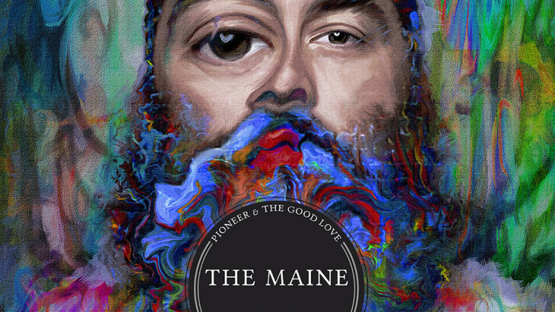 The Maine: Pioneer and The Good Love